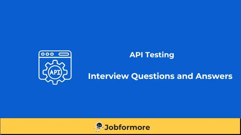 API Testing Interview Questions and Answers for 2025 1 API Testing Interview Questions and Answers