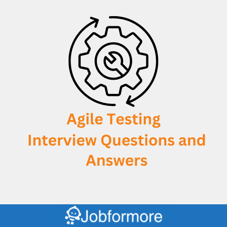 Agile Testing Interview Questions and Answers