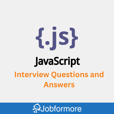 JavaScript Interview Questions and Answers JavaScript Interview Questions and Answers