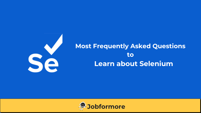 Most Frequently Asked Questions to Learn about Selenium | Selenium Questions 1 Most Frequently Asked Questions to Learn about Selenium